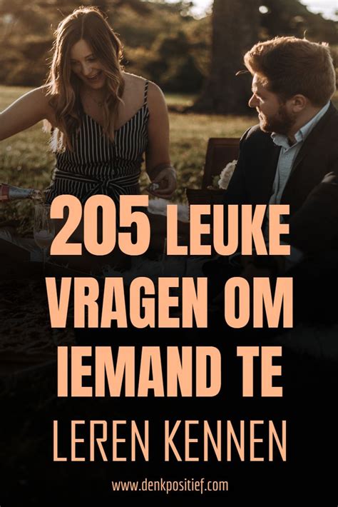 vragen om iemand echt te leren kennen|21 leuke vragen om te stellen en iemand écht goed te。